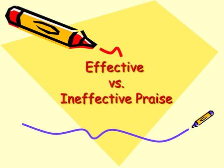 Effective vs. Ineffective Praise