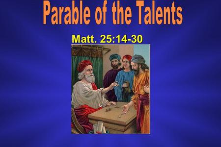 Matt. 25:14-30. Prepared Productive Watching Working Matt. 25:1-13.