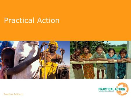 Practical Action Practical Action| 1. Where we work Practical Action| 2.