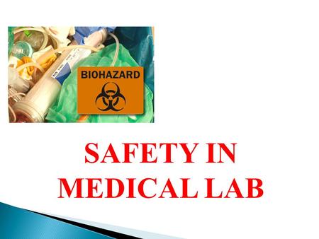 SAFETY IN MEDICAL LAB.