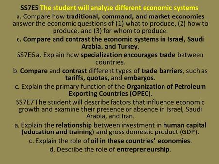 SS7E5 The student will analyze different economic systems.