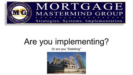 Are you implementing? Or are you “Dabbling”. There are too many marketing strategies to list that will all work to some level 99% of the time when a strategy.