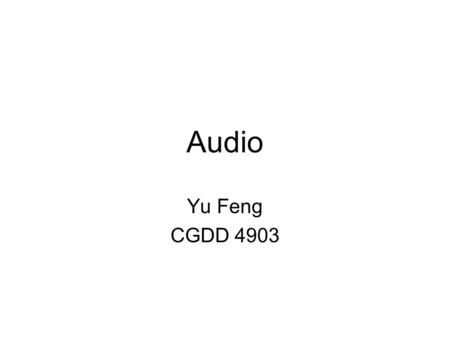 Audio Yu Feng CGDD 4903. Review 1. Set up 2. IOS sound – Core Audio – Short Sound – Long Sound – Control Sound – Background Sound 3.Cocos2d sound.