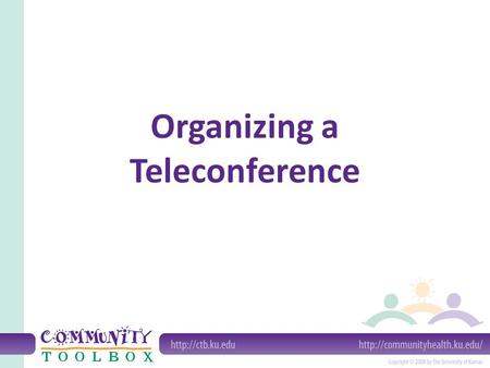 Organizing a Teleconference. What is a teleconference? A teleconference is a meeting of three or more people who are separated by distance, using electronic.