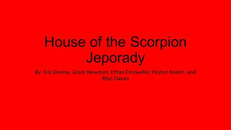 House of the Scorpion Jeporady