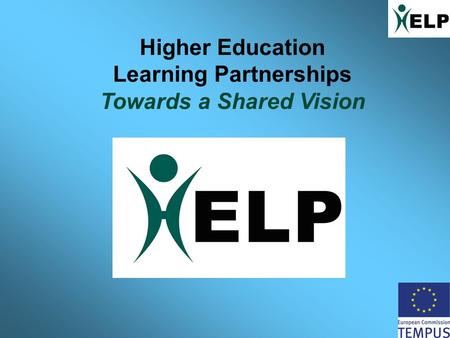 Higher Education Learning Partnerships Towards a Shared Vision.