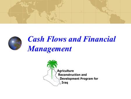 Cash Flows and Financial Management. PREPARING A STATEMENT OF CASH FLOWS Summarizes all cash inflows and outflows affecting a business by Month Quarter.