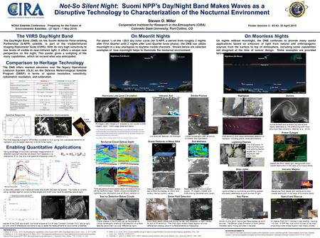 Not-So Silent Night: Suomi NPP’s Day/Night Band Makes Waves as a Disruptive Technology to Characterization of the Nocturnal Environment Steven D. Miller.