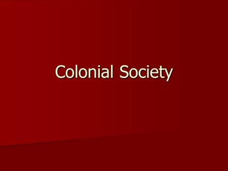 Colonial Society.