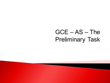 GCE – AS – The Preliminary Task. How Was Your Summer?  Anybody do anything especially cool for the summer?  GCE Results Day.