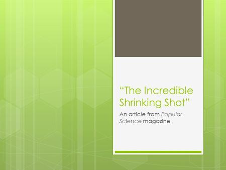 “The Incredible Shrinking Shot” An article from Popular Science magazine.