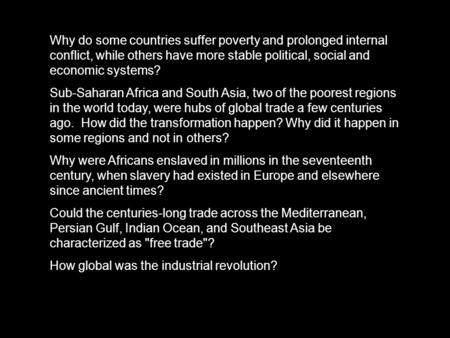 Why do some countries suffer poverty and prolonged internal conflict, while others have more stable political, social and economic systems? Sub-Saharan.