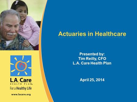 Today’s Talk 2 Expanding opportunities due to the Affordable Care Act (ACA) Examples in L.A. Care Health Plan tasks Questions.