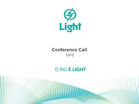 1 Conference Call 1Q12.  Reduction of 1.8% in consumption compared to 1Q11, mainly influenced by the residential class, due to lower temperature in the.