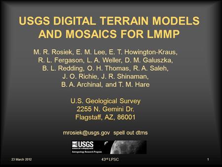 USGS DIGITAL TERRAIN MODELS AND MOSAICS FOR LMMP M. R. Rosiek, E. M. Lee, E. T. Howington-Kraus, R. L. Fergason, L. A. Weller, D. M. Galuszka, B. L. Redding,