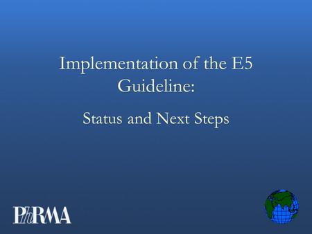 Implementation of the E5 Guideline: Status and Next Steps.