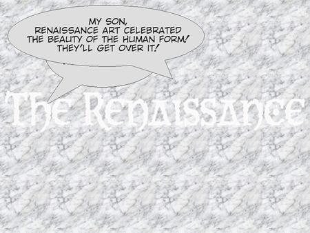 What was the Renaissance? What was the Renaissance, and where did it begin? Italy Italian Cities Urban Societies Major Trading Centers Secular Moved away.