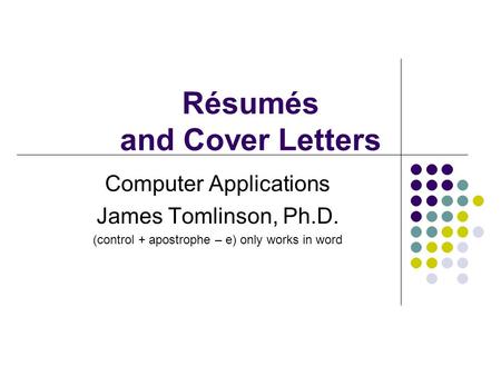 Résumés and Cover Letters