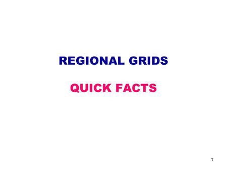 1 REGIONAL GRIDS QUICK FACTS. 2 SOUTHERN REGION WESTERN REGION EASTERN REGION NORTHERN REGION NORTH- EASTERN REGION INSTALLED CAPACITY NORTHERN :- 34,207.