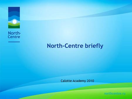 North-Centre briefly Calotte Academy 2010. What is the idea?