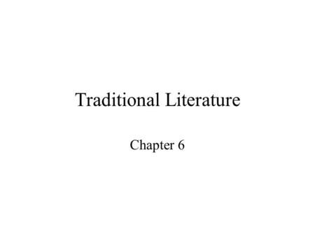 Traditional Literature Chapter 6. Often the only way to look clearly at this extraordinary universe is through fantasy, fairy tale, and myth. Madeleine.