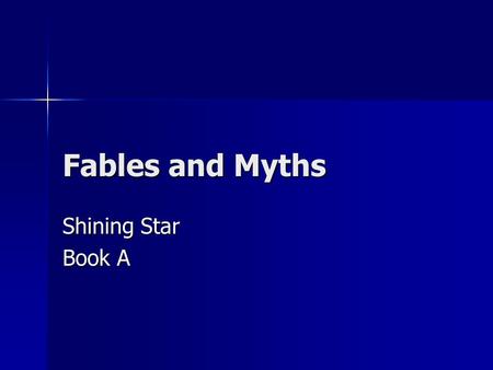 Fables and Myths Shining Star Book A.