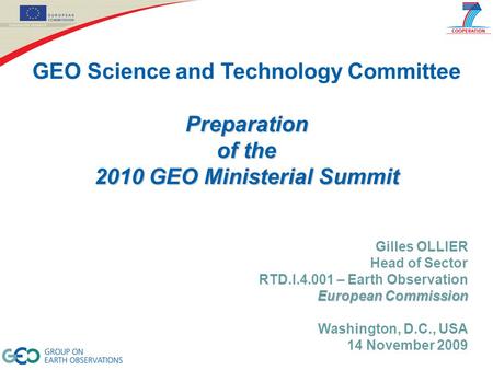 Preparation of the 2010 GEO Ministerial Summit GEO Science and Technology Committee Preparation of the 2010 GEO Ministerial Summit Gilles OLLIER Head of.