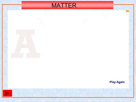 MATTER 1.1ATOMS AND MOLECULES MATTER CONTENTS Define relative atomic mass and relative molecular mass based on the C-12 scale Analyze mass spectra in.