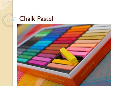 Chalk Pastel. A chalk-like crayon made from ground pigment with a binder added. Pastels offer more brilliant colors than crayons without the drying time.