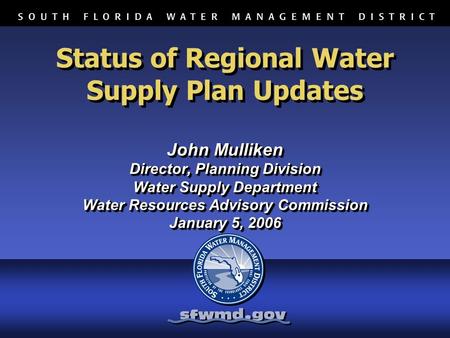 Status of Regional Water Supply Plan Updates John Mulliken Director, Planning Division Water Supply Department Water Resources Advisory Commission January.