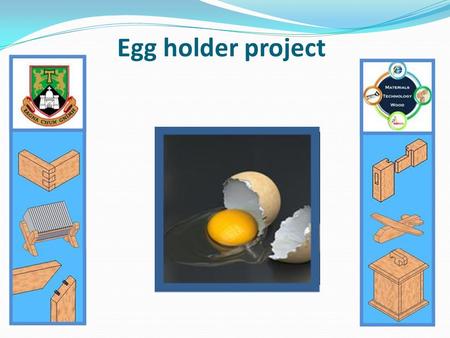 Egg holder project.