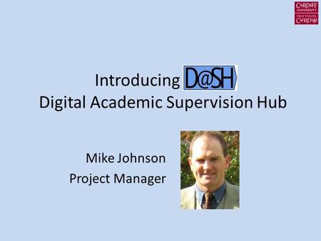 Mike Johnson Project Manager Introducing Digital Academic Supervision Hub.