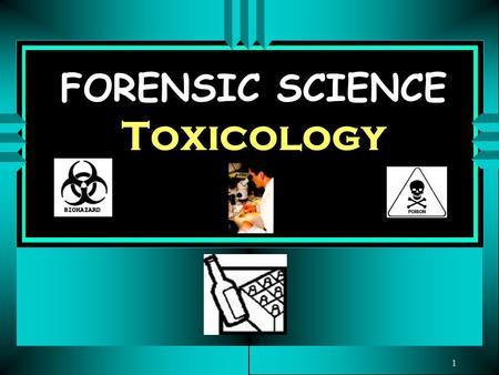 1 FORENSIC SCIENCE Toxicology. 2 TOXICOLOGY DEFINITIONS: Toxicology = study of the marriage of chemistry & physiology that deals with drugs, poisons,