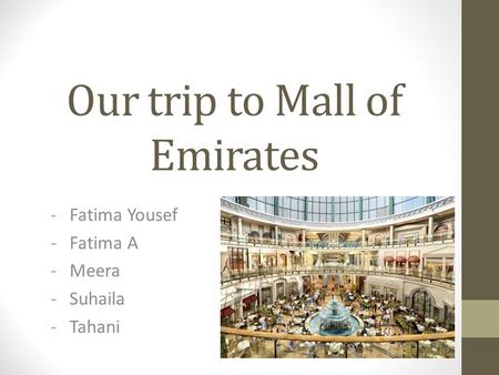 Our trip to Mall of Emirates