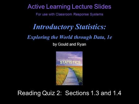 Slide 4- 1 © 2012 Pearson Education, Inc. Active Learning Lecture Slides For use with Classroom Response Systems Introductory Statistics: Exploring the.