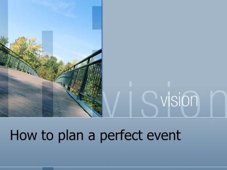 How to plan a perfect event. Step #1 Approval from the Student Life Office  Contact Cheri Smith in the Student Life Office and request a Student Activity.