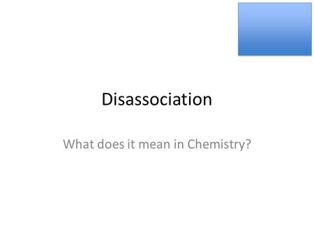 Disassociation What does it mean in Chemistry?. Water is a Polar Molecule O HH + - + Opposite Charges Attract ( + and - ) Like Charges Repel ( + and +