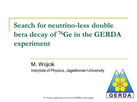 M. Wojcik Instytute of Physics, Jagiellonian University