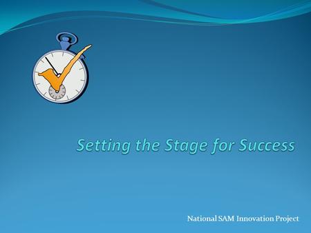 National SAM Innovation Project. 325 schools 58 districts 13 states: California, Delaware, Georgia, Illinois, Indiana, Iowa, Kansas, Kentucky, Louisiana,