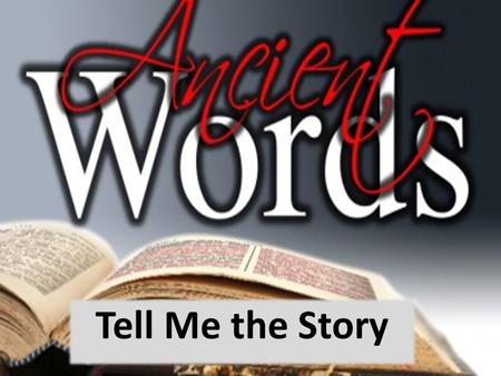 Tell Me the Story. “The loss of the story has serious consequences for the church… the primary mode of communication in the Bible is story. The Bible.