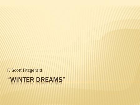 F. Scott Fitzgerald.  Motivation – refers to the reasons for a character’s behavior  Inference – making an educated guess based on facts presented in.