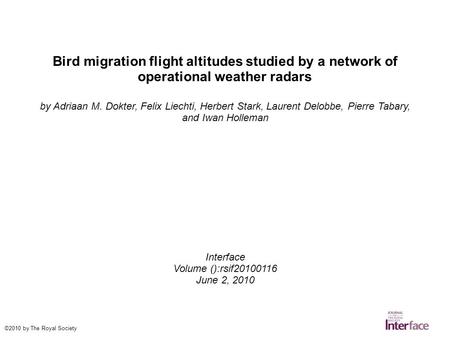 Bird migration flight altitudes studied by a network of operational weather radars by Adriaan M. Dokter, Felix Liechti, Herbert Stark, Laurent Delobbe,