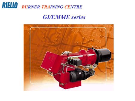 BURNER TRAINING CENTRE GI/EMME series. BURNER TRAINING CENTRE L1L2L3 4241452515 32313 22212111 M N ST3 30°ST2 0° ST1 130° MIN STAND-BY MAX OIL FM 123.