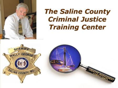 The Saline County Criminal Justice Training Center