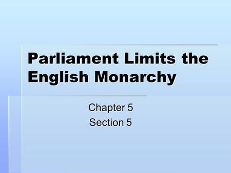 Parliament Limits the English Monarchy