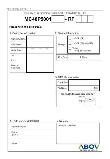 Factory Programming Order & VERIFICATION SHEET 1. Customer Information2. Device Information Company Name Application Order Date Tel : Fax : Name & : Signature.