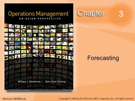 McGraw-Hill/Irwin Copyright © 2010 by The McGraw-Hill Companies, Inc. All rights reserved. 3 Forecasting.