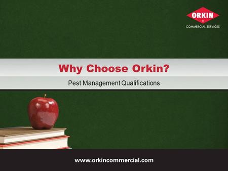 Why Choose Orkin? Pest Management Qualifications.