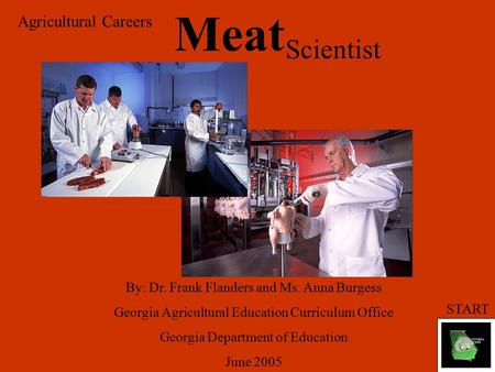 Agricultural Careers By: Dr. Frank Flanders and Ms. Anna Burgess Georgia Agricultural Education Curriculum Office Georgia Department of Education June.