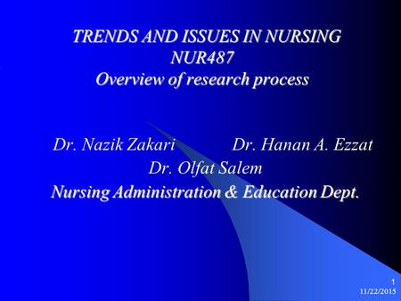 TRENDS AND ISSUES IN NURSING NUR487 Overview of research process